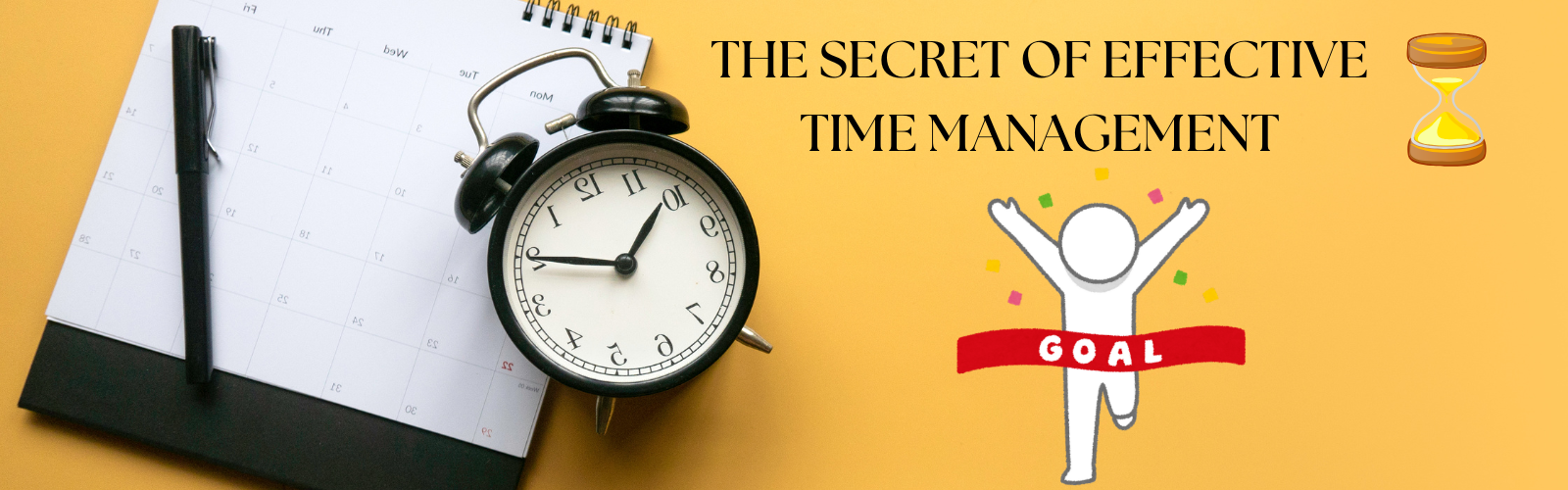 THE SECRET OF EFFECTIVE TIME MANAGEMENT